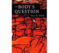 Tracy K. Smith The Body's Question (Tascabile)