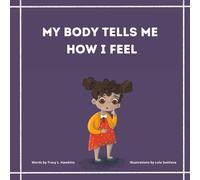 Tracy L Hawkins My Body Tells Me How I Feel (Tascabile)