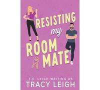 Tracy Leigh T K Leigh Resisting My Roommate (Tascabile)