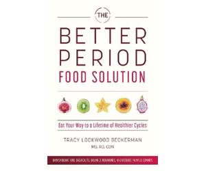 Tracy Lockwood Beckerman The Better Period Food Solution (Tascabile)