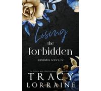 Tracy Lorraine Losing the Forbidden (Tascabile) Forbidden