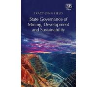 Tracy-Lynn Fiel State Governance of Mining, Development and S (Copertina rigida)