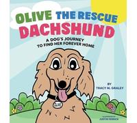Tracy M Graley Olive the Rescue Dachshund (Copertina rigida)