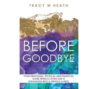 Tracy M Heath Before Goodbye (Copertina rigida)