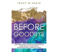 Tracy M Heath Before Goodbye (Tascabile)