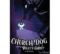 Tracy Mattes Church Dog and the Bully's Ghost (Copertina rigida)