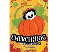 Tracy Mattes Church Dog and the Prayer Pumpkin (Copertina rigida)