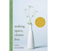 Tracy McCubbin Making Space, Clutter Free (Tascabile)