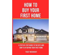 Tracy McKnight How to Buy Your First Home (Tascabile)