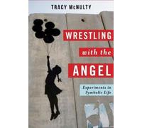 Tracy McNulty Wrestling with the Angel (Tascabile)