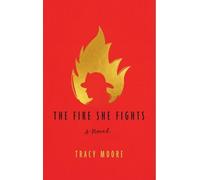 Tracy Moore The Fire She Fights (Tascabile)