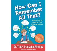 Tracy Packiam Alloway How Can I Remember All That? (Tascabile)