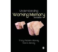 Tracy Packiam Alloway Ross G. Alloway Understanding Working Memory (Tascabile)