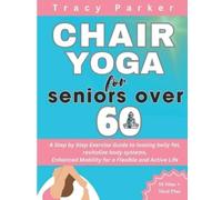 Tracy Parker Chair Yoga for Seniors Over 60 (Tascabile)