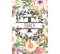 Tracy: Personalized To Do List Notepad with Elegant Floral Design Cover. 120 Pages of Practicality and Charm. The Perfect Tracy Name Gift, Lined ... Goals. Enhance Your Efficiency and Style