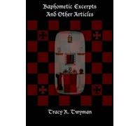 Tracy R Twyman Baphometic Excerpts and Other Articles (Tascabile)