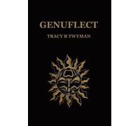 Tracy R Twyman Genuflect (Copertina rigida)