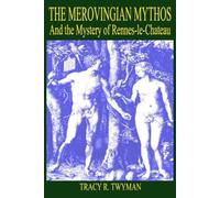 Tracy, R Twyman The Merovingian Mythos And the Mystery of Rennes-le- (Tascabile)