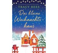 Tracy Rees Das kleine Weihnachtshaus (Tascabile)