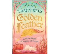 Tracy Rees The Golden Feather (Tascabile)
