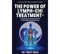 Tracy Rosa The Power of Lymph-Chi Treatment (Tascabile)