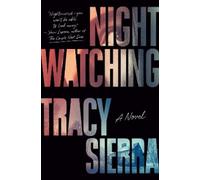 Tracy Sierra Nightwatching (Copertina rigida)