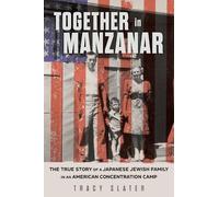 Tracy Slater Together in Manzanar (Copertina rigida)