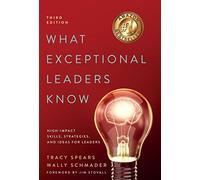 Tracy Spears Wally Schmader What Exceptional Leaders Know (Copertina rigida)