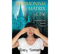 Tracy Tennant Mormonism, the Matrix, and Me (Tascabile)