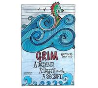Tracy Todd GRIM- A legend, a truth and a secret (Tascabile)