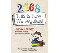 Tracy Turner-Bumberry 2, 4, 6, 8 This Is How We Regulate (Tascabile)