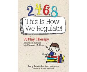 Tracy Turner-Bumberry 2, 4, 6, 8 This Is How We Regulate (Tascabile)