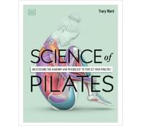 Tracy Ward Science of Pilates (Tascabile) Science of Fitness