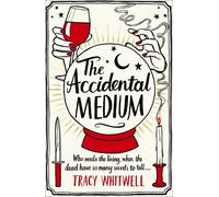 Tracy Whitwell The Accidental Medium (Copertina rigida) Accidental Medium