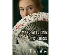 Tracy Wise Manufacturing a Duchess (Tascabile)