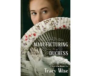 Tracy Wise Manufacturing a Duchess (Tascabile)