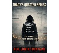 Tracy's Quester Part # 14: Boots, Guns, And Whiskey PART # 14