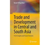 Trade and Development in Central and South Asia: Fresh Insights and Future Horizons