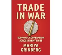 Trade in War: Economic Cooperation Across Enemy Lines