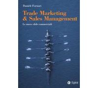 Trade marketing & sales management. Le nuove sfide commerciali