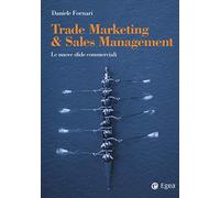 Trade marketing & sales management. Le nuove sfide commerciali