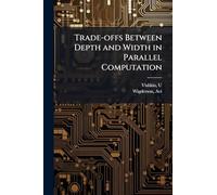 Trade-offs Between Depth and Width in Parallel Computation