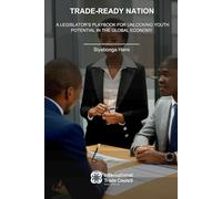 Trade-Ready Nation: A Legislator’s Playbook for Unlocking Youth Potential in the Global Economy