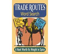 Trade Routes Word Search Puzzle Book: Puzzles Featuring Ancient Journeys, Historic Landmarks, and Old-World Travel