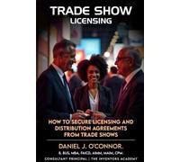 Trade Show Licensing: How to secure licensing and distribution agreements from trade shows