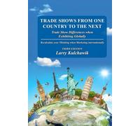 Trade Shows from One Country to the Next: Trade Show Differences when Exhibiting Globally