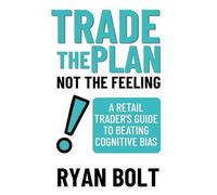 Trade the Plan, Not the Feeling: A Retail Trader's Guide to Beating Cognitive Bias
