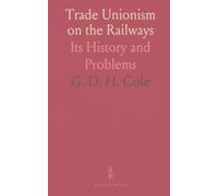 Trade Unionism on the Railways: Its History and Problems