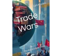 Trade Wars: The Rise of a New Global Order
