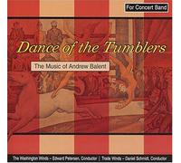 Trade Winds/Washington Winds - Daniel Schmidt, Edward Peterson, Conductors - Dance of the Tumblers - The Music of Andrew Balent (US Import) [DE Import]